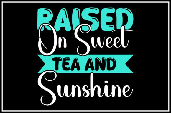 Download Raised on Sweet Tea and Sunshine SVG Des - Raised on sweet tea and sunshine svg Collection