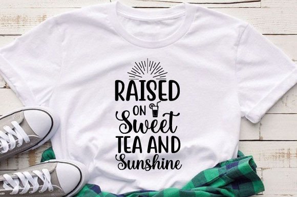 Download Raised on Sweet Tea and Sunshine Svg Des - Raised on sweet tea and sunshine svg Collection