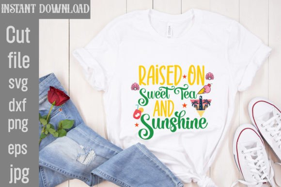 Download Raised on Sweet Tea and Sunshine SVG - Raised on sweet tea and sunshine svg Collection